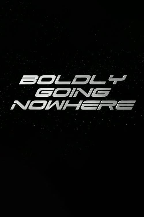 Boldly Going Nowhereのポスター