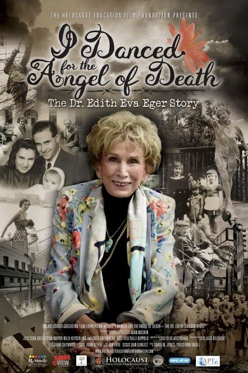 I Danced for the Angel of Death - The Dr. Edith Eva Eger Storyのポスター