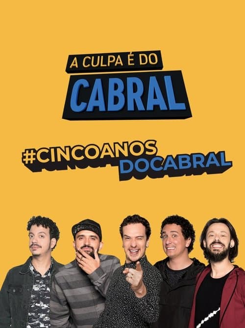 A Culpa é do Cabral - 5 Anos de Zoeiraのポスター