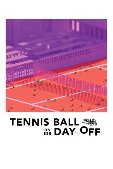 Tennis Ball on His Day Offのポスター