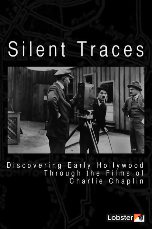 Silent Traces: Discovering Early Hollywood Through the Films of Charlie Chaplinのポスター