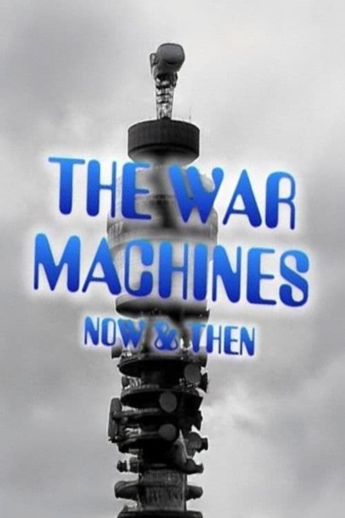 The War Machines: Now & Thenのポスター