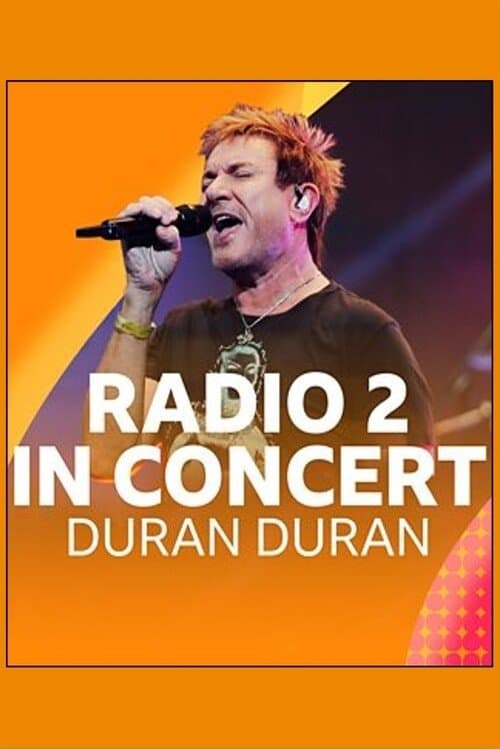Radio 2 In Concert: Duran Duranのポスター