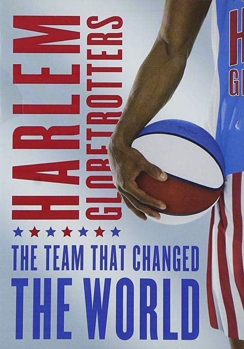 The Harlem Globetrotters: The Team That Changed the Worldのポスター