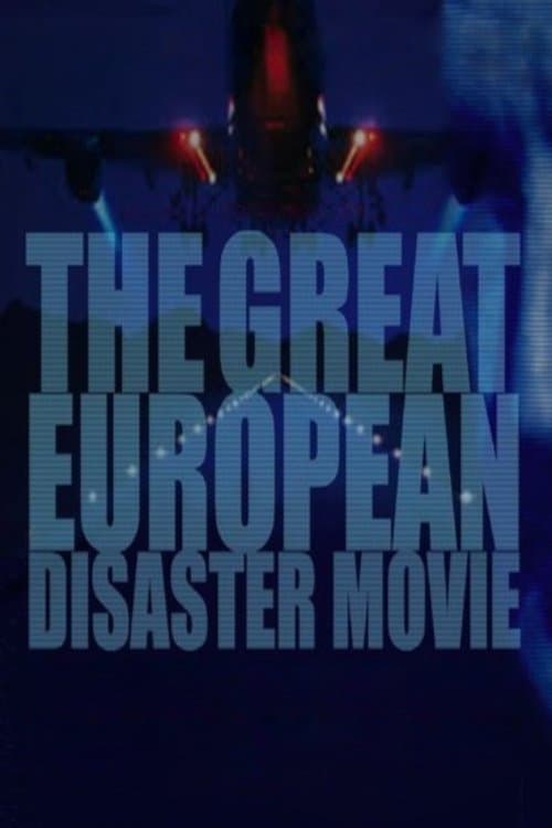 The Great European Disaster Movieのポスター