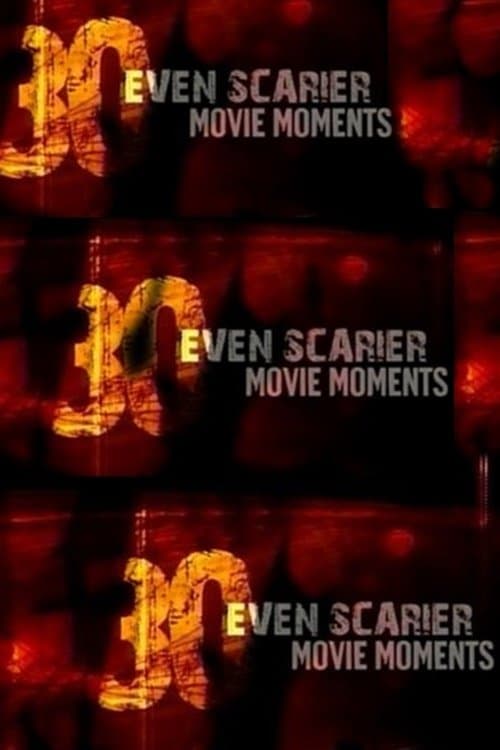 30 Even Scarier Movie Momentsのポスター