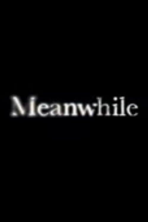 Meanwhileのポスター