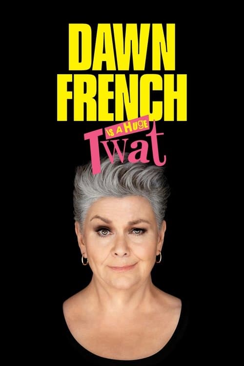 Dawn French Is a Huge Twatのポスター