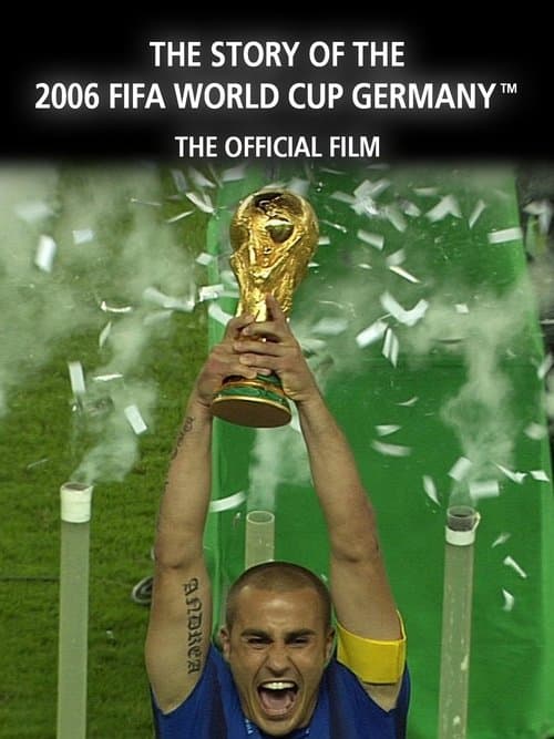The Story of the 2006 FIFA World Cup: The Official Film of 2006 FIFA World Cup Germanyのポスター