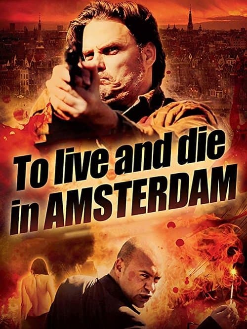 To Live and Die in Amsterdamのポスター
