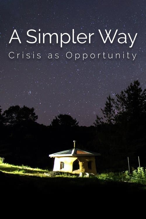 A Simpler Way: Crisis as Opportunityのポスター