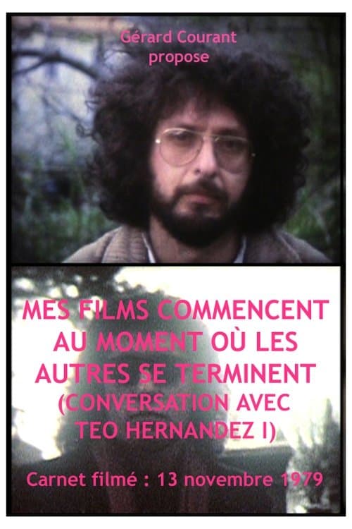 Mes films commencent au moment où les autres se terminent (Conversation avec Teo Hernandez I)のポスター