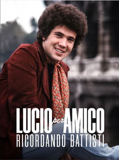 Lucio per amico. Ricordando Battistiのポスター