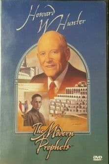 Howard W. Hunter: The Modern Prophetsのポスター