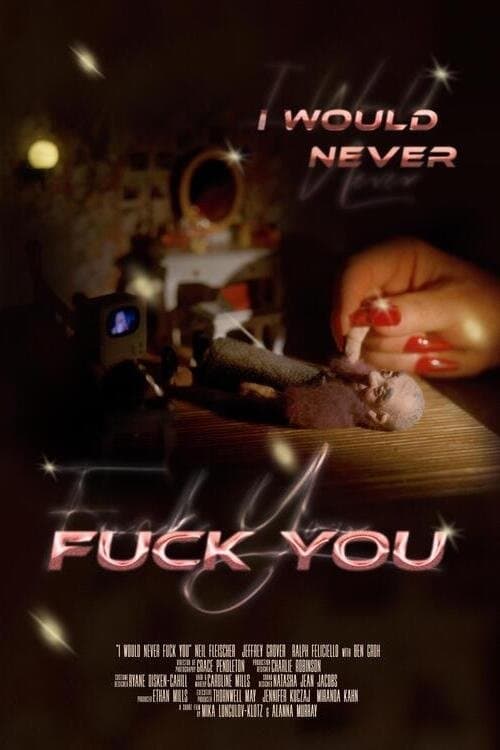 I Would Never Fuck Youのポスター
