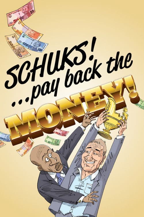 Schuks: Pay Back the Moneyのポスター