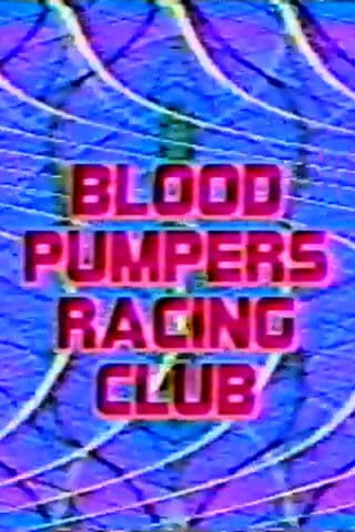 Blood Pumpers Racing Clubのポスター