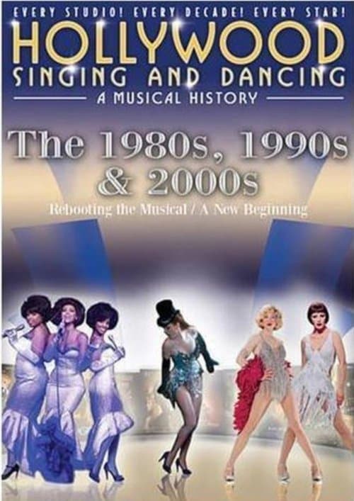 Hollywood Singing & Dancing: A Musical History - 1980s, 1990s and 2000sのポスター