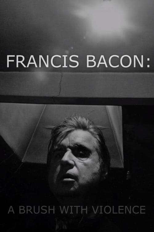 Francis Bacon: A Brush with Violenceのポスター