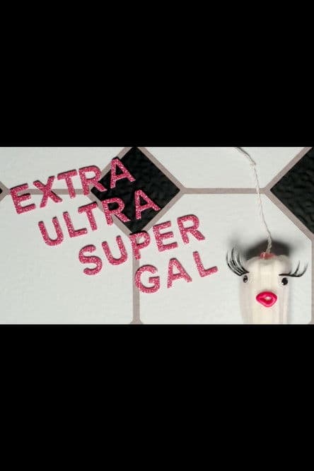 Extra Ultra Super Galのポスター