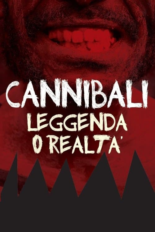 Cannibali - Leggenda o realtàのポスター