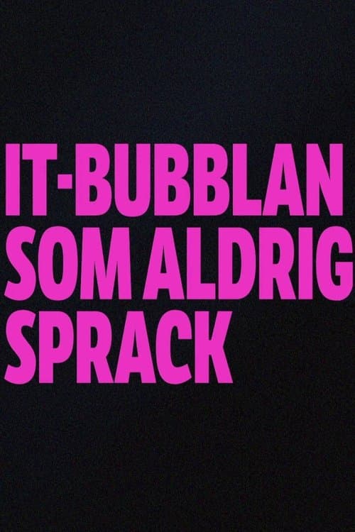 IT-bubblan som aldrig sprackのポスター