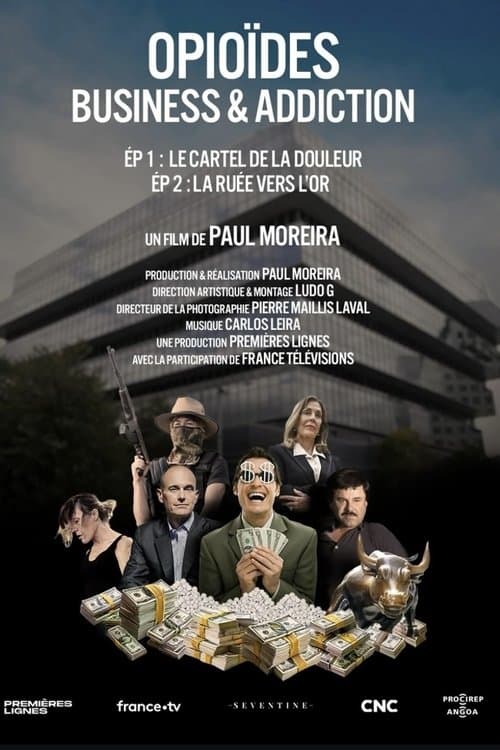 Opioïdes, business & addiction : La ruée vers l'orのポスター