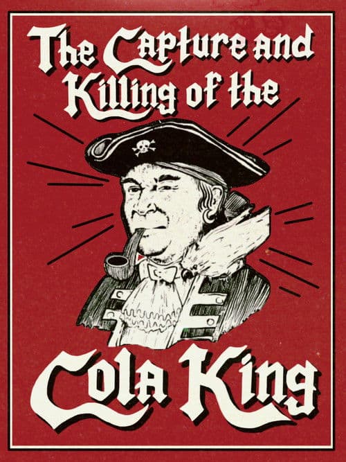 The Capture & Killing of the Cola Kingのポスター