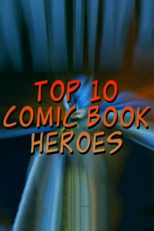 Top 10 Comic Book Heroesのポスター