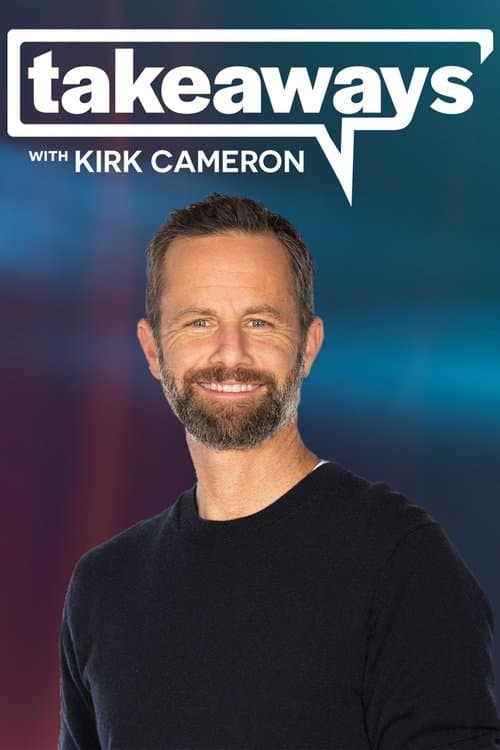 Takeaways with Kirk Cameronのポスター