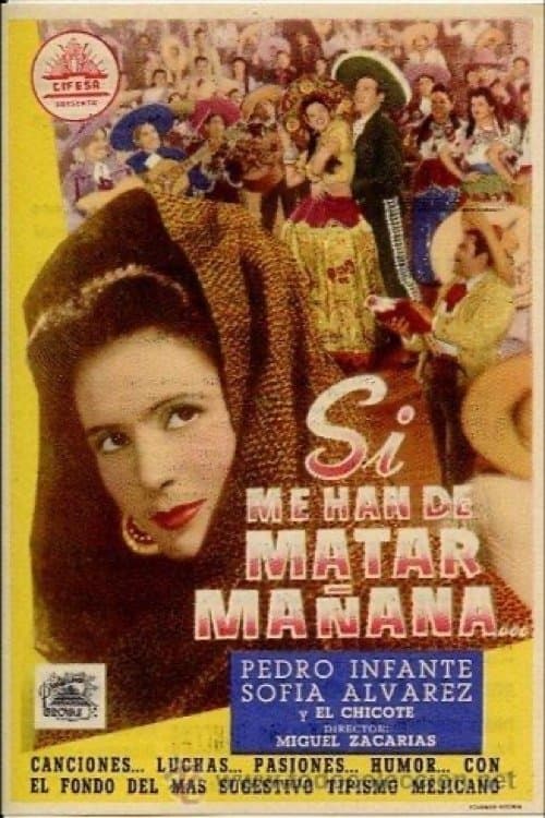 Si me han de matar mañanaのポスター
