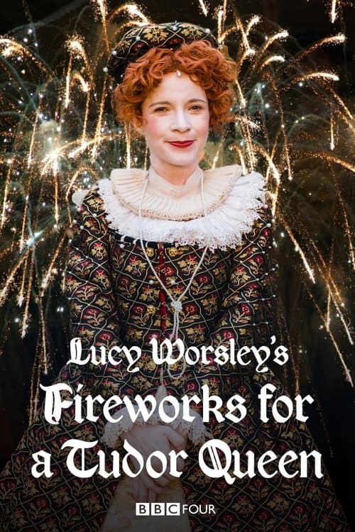 Lucy Worsley's Fireworks for a Tudor Queenのポスター