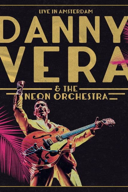 Danny Vera: Live in Amsterdam (ft. The Neon Orchestra)のポスター