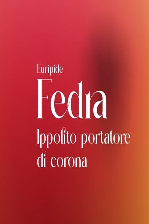 Fedra - Ippolito portatore di coronaのポスター