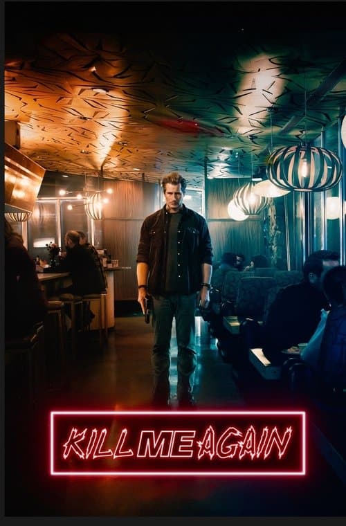Kill Me Againのポスター