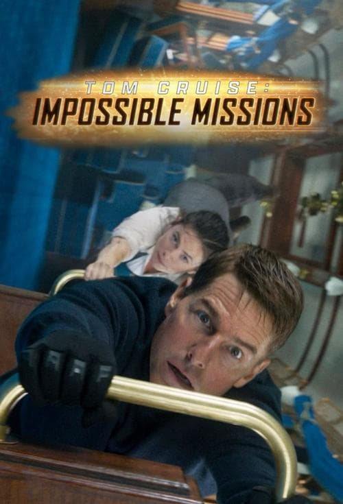 Tom Cruise: Impossible Missionsのポスター