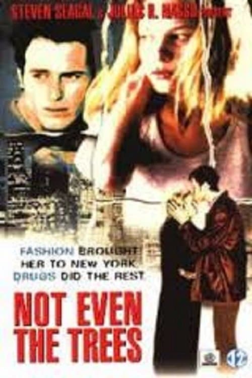 Not Even the Treesのポスター