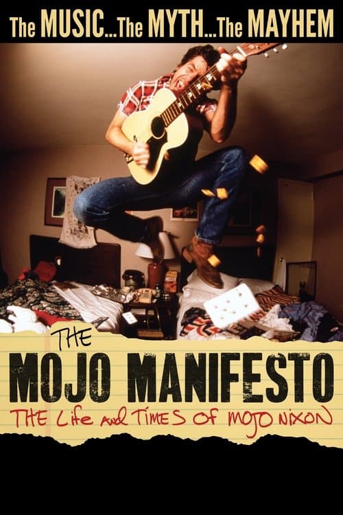 The Mojo Manifesto: The Life and Times of Mojo Nixonのポスター