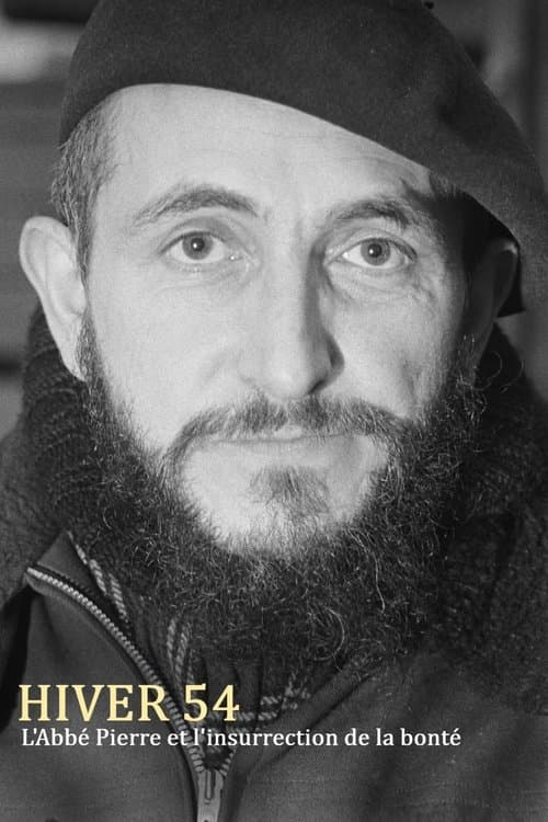 Hiver 54 : L'Abbé Pierre et l'insurrection de la bontéのポスター