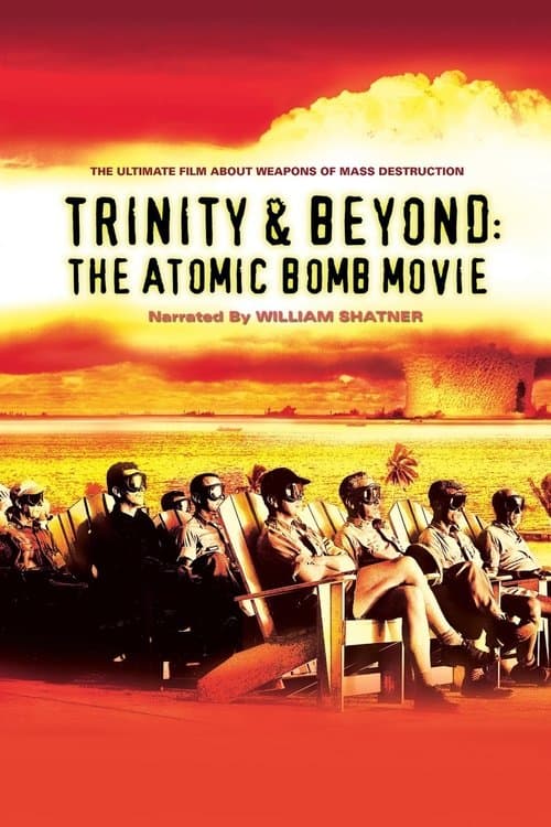 Trinity and Beyond: The Atomic Bomb Movieのポスター