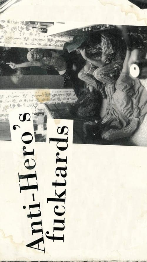Anti-Hero's Fucktardsのポスター