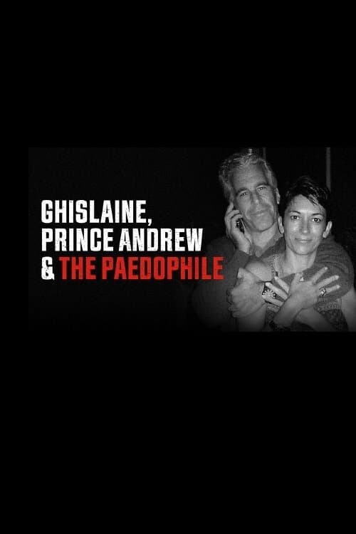 Ghislaine, Prince Andrew and the Paedophileのポスター