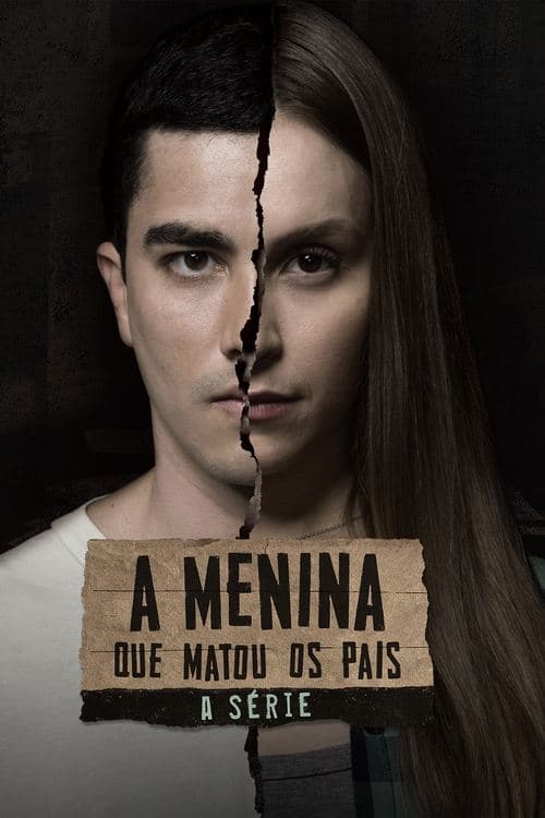 A Menina que Matou os Pais: A Sérieのポスター