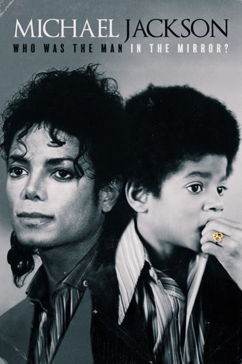 Michael Jackson: Who Was the Man in the Mirror?のポスター