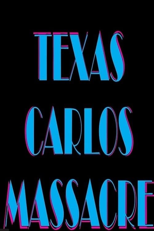Texas Carlos Massacreのポスター