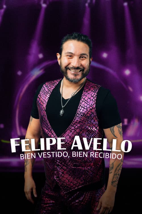 Felipe Avello: Bien vestido, bien recibidoのポスター