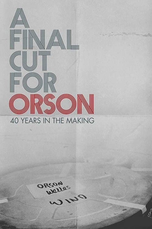 A Final Cut for Orson: 40 Years in the Makingのポスター