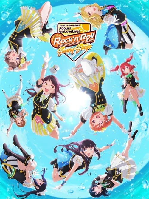Love Live! Sunshine!! Aqours 6th LoveLive! ~KU-RU-KU-RU Rock 'n' Roll TOUR~ <SUNNY STAGE>のポスター