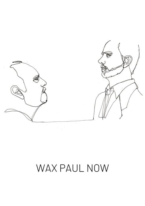 Wax Paul Nowのポスター
