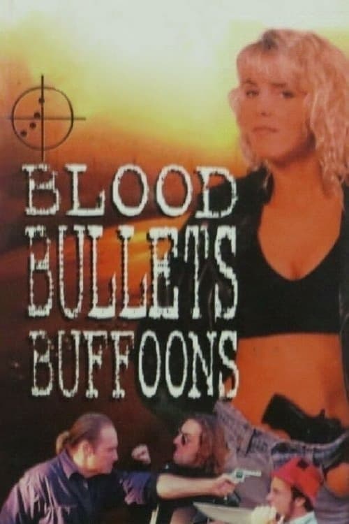 Blood, Bullets, Buffoonsのポスター